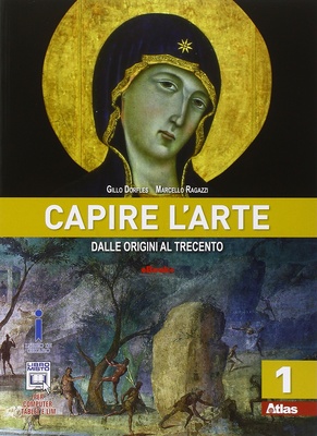 Capire l'arte. Vol. 1: Dalle origini al Trecento. Per le Scuole superiori