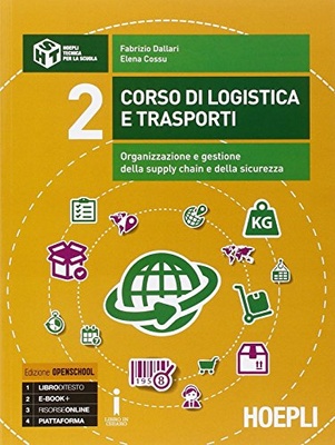 Corso di logistica e trasporti vol. 2. Organizzazione, gestione e pianificazione della supply chain