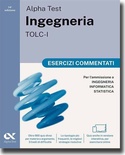 Alpha Test Ingegneria TOLC-I 2026-2027. Esercizi commentati. Per test di ammissione universitari. Con simulatore online