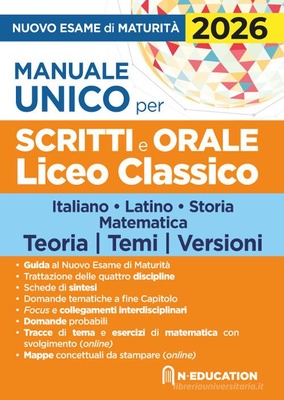 Manuale unico per il nuovo esame di maturità 2026 per gli scritti e l'orale Liceo Classico con schede di sintesi, tracce e domande