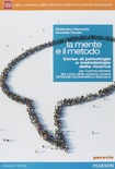 Mente e il metodo. Con e-book. Con espansione online. Per le Scuole superiori