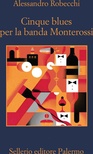 Cinque blues per la banda Monterossi