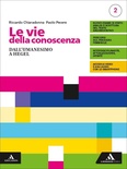 Le vie della conoscenza. Vol. 2. Con Filosofia per tutti