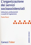 L'organizzazione dei servizi socioassistenziali. Istituzioni, professionisti e assetti di regolazione