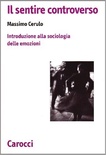 Il sentire controverso. Introduzione alla sociologia delle emozioni