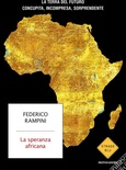 La speranza africana. La terra del futuro concupita, incompresa, sorprendente