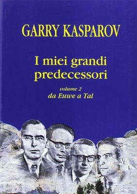 I miei grandi predecessori: da Euwe a Tal [vol 2]