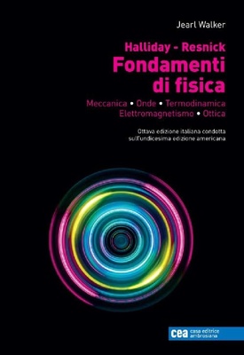 Fondamenti di fisica. Meccanica, onde, termodinamica, elettromagnetismo, ottica.