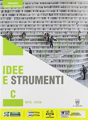 Idee e strumenti C. Antologia per il biennio delle Scuole superiori