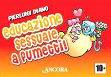 Educazione sessuale a fumetti. Ediz. illustrata