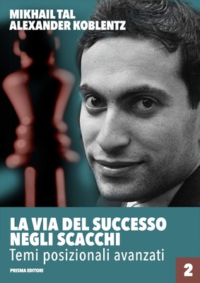 LA VIA DEL SUCCESSO NEGLI SCACCHI vol.2