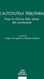L'autotutela tributaria. Dopo la riforma dello statuto del contribuente