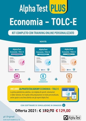 Alpha Test Economia. Tolc-E. Kit completo di preparazione con training on line personalizzato: Manuale di preparazione-Esercizi commentati-3.500 quiz