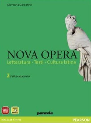 Nova opera 2. L'età di Augusto. Per il Liceo scientifico