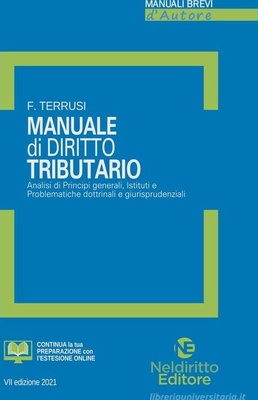 Manuale di diritto tributario. Analisi di principi generali, istituti e problematiche dottrinali e giurisprudenziali