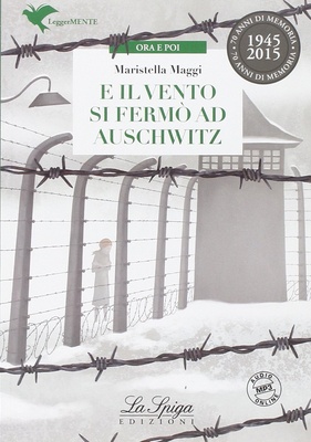 E il vento si fermò ad Auschwitz
