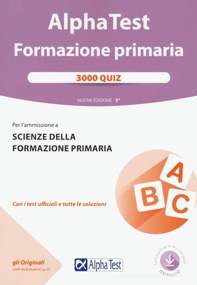 Alpha Test. Formazione primaria. 3000 quiz. Con software di simulazione