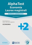Alpha Test. Economia. Lauree magistrali. Esercizi commentati