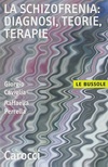 La schizofrenia: diagnosi, teorie, terapie