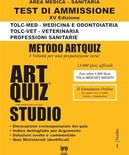 Artquiz Studio. Test di ammissione per Medicina, Odontoiatria, Veterinaria e Professioni Sanitarie. Area medica-sanitaria