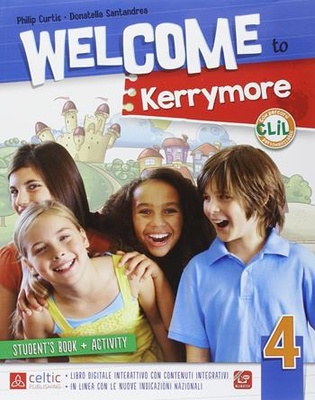 Welcome to Kerrymore. Vol. 4. Per la Scuola elementare