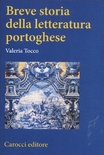 Breve storia della letteratura portoghese. Dalle origini ai giorni nostri