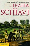 La tratta degli schiavi. Saggio di storia globale