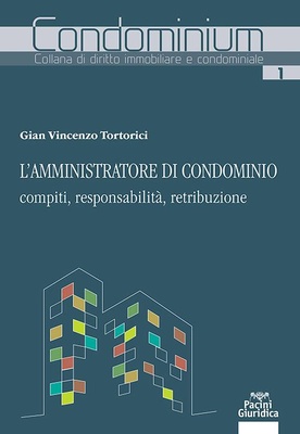 L'amministratore di condominio: compiti, responsabilità, retribuzione
