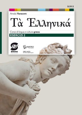 Ta hellenikà. Esercizi. Corso di lingua e cultura greca. Esercizi 2