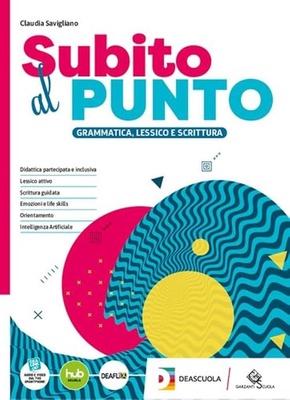 Subito al punto. Per le Scuole superiori