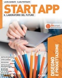 Start app. Pack 4 tomi. Il laboratorio del futuro. Disegno e progettazione. Tecnologia. Quaderno dei saperi di base. Laboratorio coding robotica