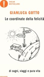 Le coordinate della felicità. Di sogni, viaggi e pura vita