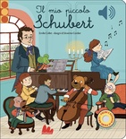 Il mio piccolo Schubert. Libro sonoro. Ediz. a colori