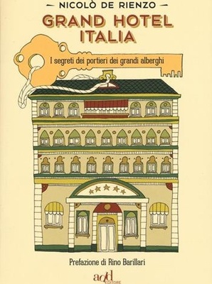 Grand hotel Italia. I segreti dei portieri dei grandi alberghi
