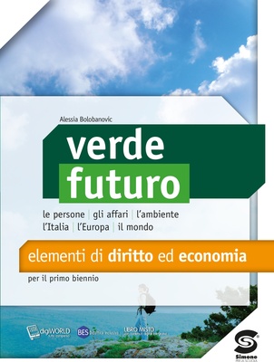Verde futuro. Elementi di diritto ed economia. Per il primo biennio