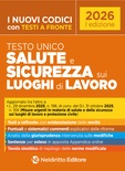 Testo unico salute e la sicurezza sui luoghi di lavoro, con testi a fronte e commenti esplicativi 2026. Con espansione online