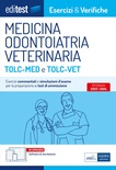 Esercizi e verifiche Medicina, Odontoiatria, Veterinaria TOLC-MED e TOLC-VET. Con software di simulazione