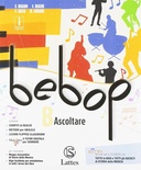 Bebop. Vol. B: Ascoltare. Per la Scuola media