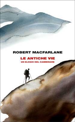 Le antiche vie. Un elogio del camminare