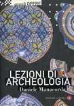 Lezioni di archeologia. Ediz. illustrata