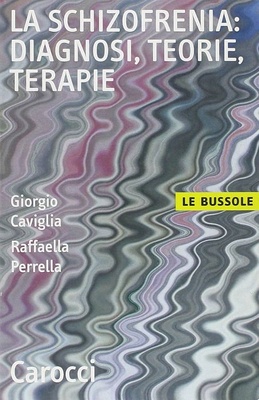 La schizofrenia: diagnosi, teorie, terapie