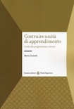 Costruire unità di apprendimento. Guida alla progettazione a ritroso
