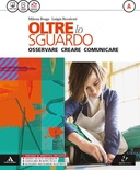 Oltre lo sguardo. Vol. A-B-Album Leggere l'opera d'arte. Per la Scuola media.