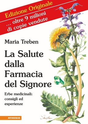 La salute dalla farmacia del signore. Erbe medicinali: consigli ed esperienze