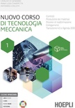 Nuovo corso di tecnologia meccanica 1. Controlli. Produzione dei materiali. Processi di trasformazione. Collegamenti. Per gli Ist. tecnici industriali