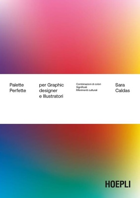 Palette Perfette per Graphic designer e Illustratori. Combinazioni di colori, significati, riferimenti culturali