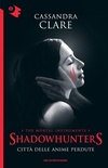 Città delle anime perdute. Vol. 5. Shadowhunters. The mortal instruments