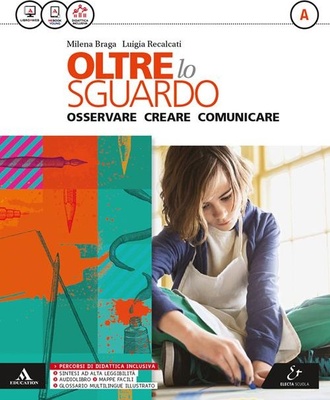 Oltre lo sguardo. Vol. A-B-Album Leggere l'opera d'arte. Per la Scuola media.