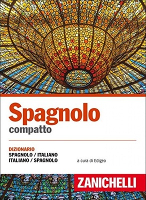 Spagnolo compatto. Dizionario spagnolo-italiano, italiano-spagnolo