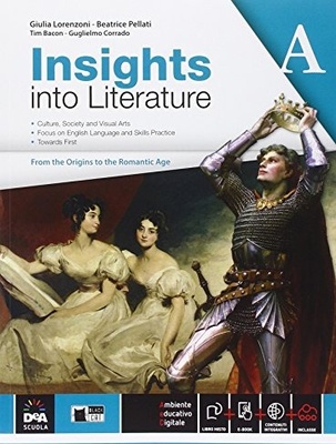 Insights into literature. Vol. A. Per le Scuole superiori